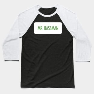 Mr. Bassman Baseball T-Shirt